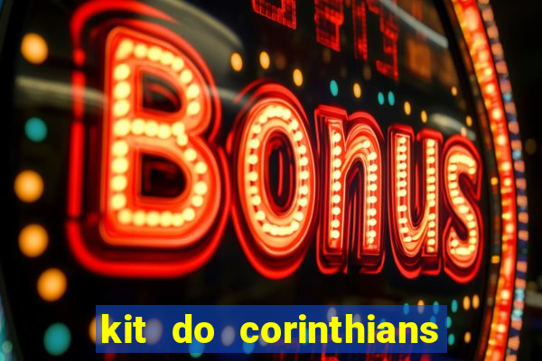 kit do corinthians dls 2021